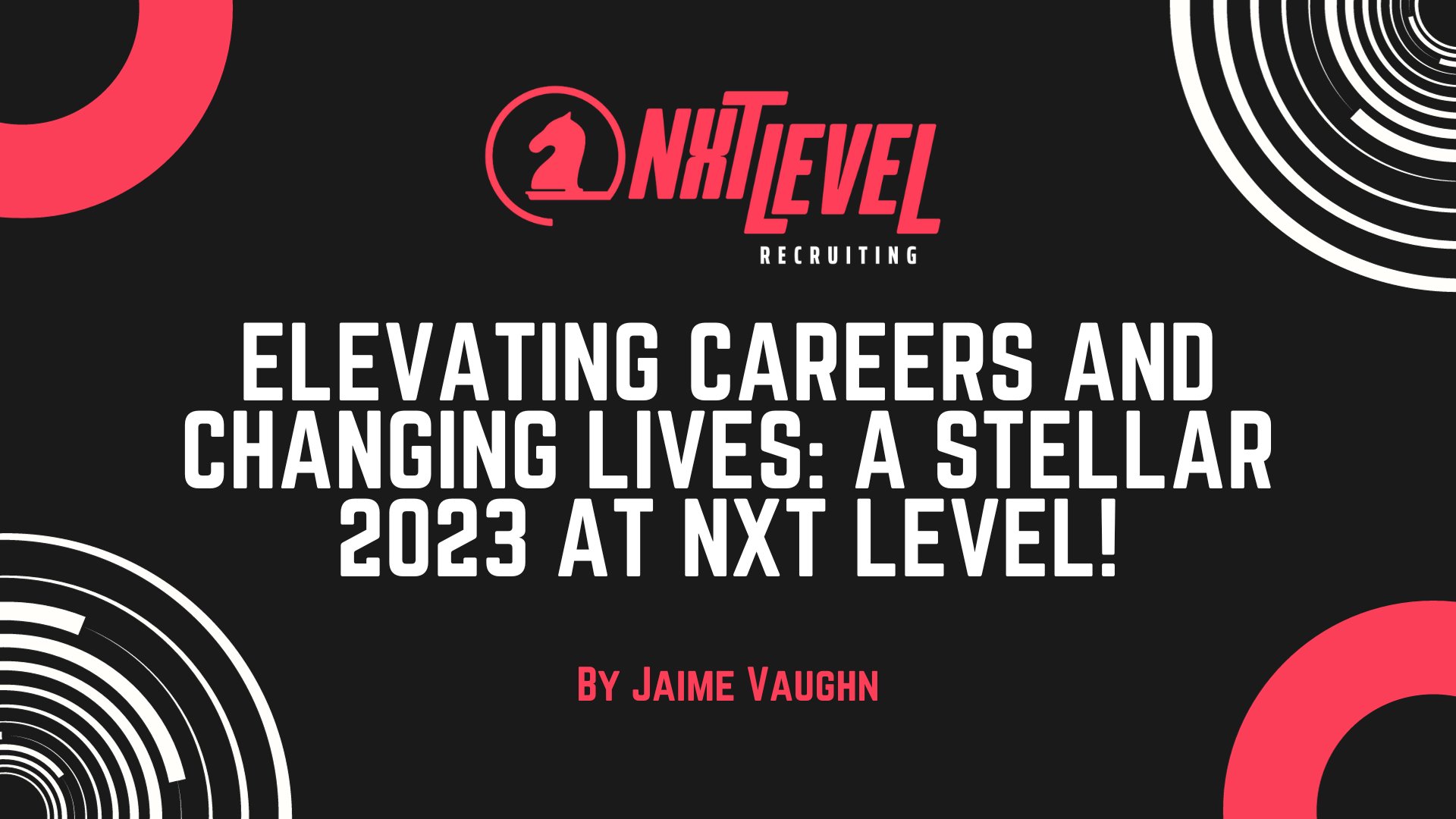 Elevating Careers and Changing Lives: A Stellar 2023 at Nxt Level!